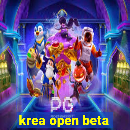 krea open beta